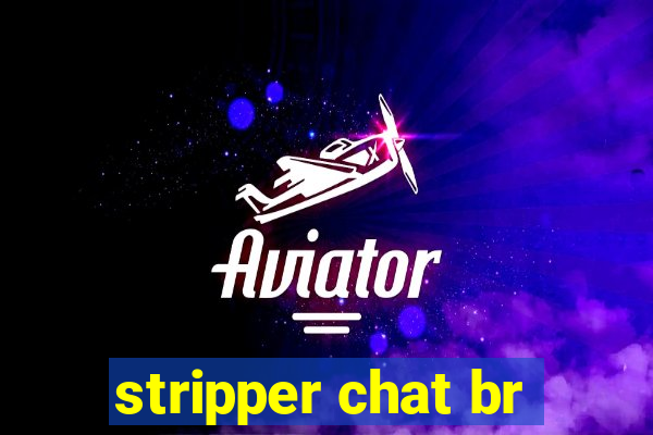 stripper chat br